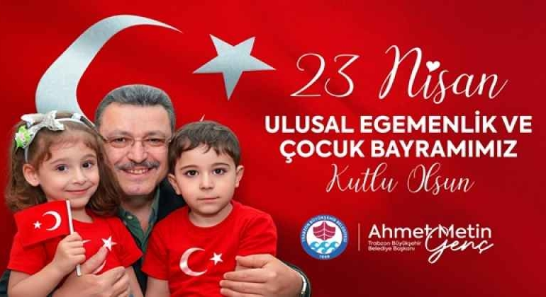 trabzon_buyuksehir_belediye_baskani_ahmet_metin_genc_in_23_nisan_mesaji_h58140_6d810