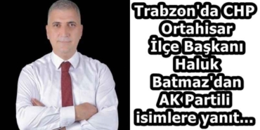 trabzon_da_chp_ortahisar_ilce_baskani_haluk_batmaz_dan_ak_partili_isimlere_yanit_h58108_ea6cd