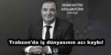trabzon_da_is_dunyasinin_aci_kaybi_sebahattin_aslanturk_hayatini_kaybetti_h57909_9440a