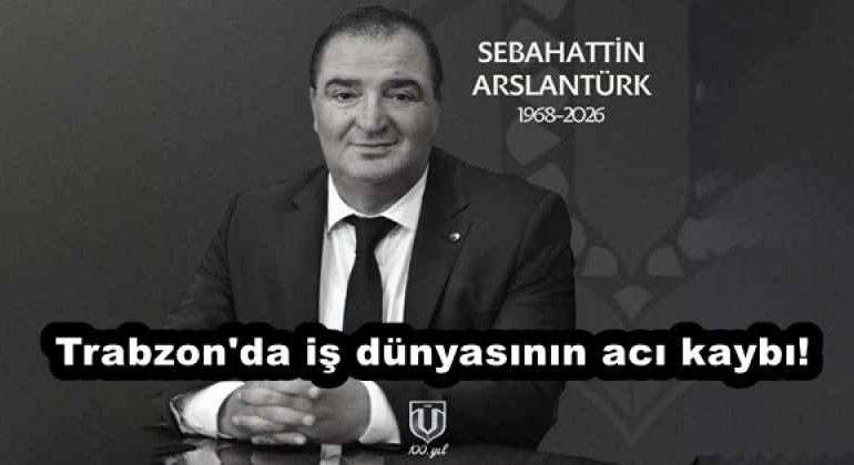 trabzon_da_is_dunyasinin_aci_kaybi_sebahattin_aslanturk_hayatini_kaybetti_h57909_9440a