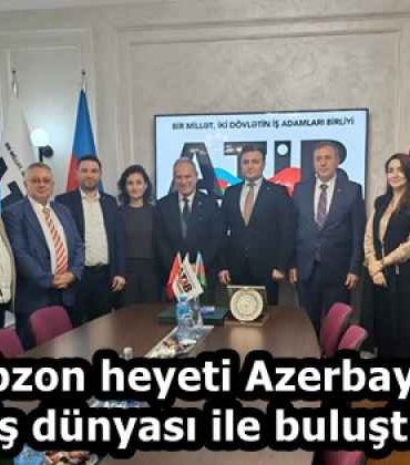 trabzon_heyeti_azerbaycan_is_dunyasi_ile_bulustu_h58114_92363