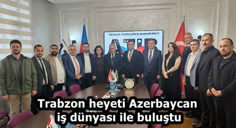 trabzon_heyeti_azerbaycan_is_dunyasi_ile_bulustu_h58114_92363