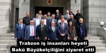 trabzon_is_insanlari_heyeti_baku_buyukelciligini_ziyaret_etti_h58072_87830