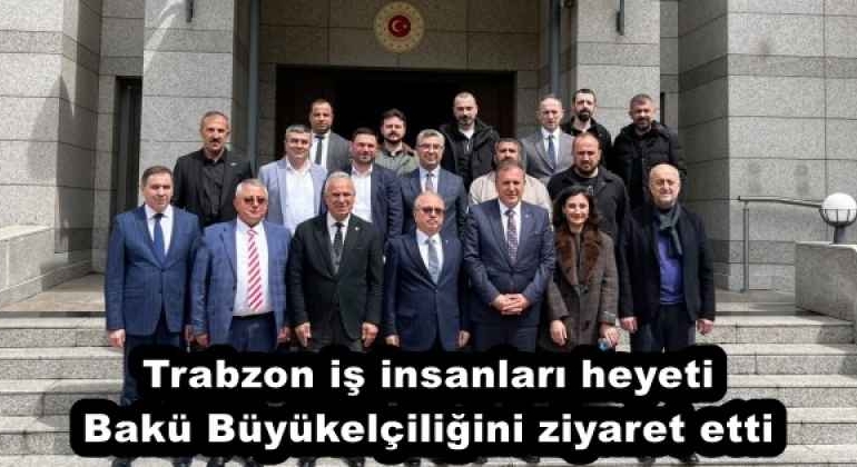 trabzon_is_insanlari_heyeti_baku_buyukelciligini_ziyaret_etti_h58072_87830