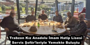 trabzon_kiz_anadolu_imam_hatip_lisesi_servis_sofor_leriyle_yemekte_bulustu_h57908_83c6b