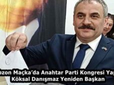 Trabzon Maçka’da Anahtar Parti Kongresi Yapıldı: Köksal Danışmaz Yeniden Başkan