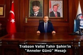 trabzon_valisi_tahir_sahinin_anneler_gunu_mesaji_h58399_1fc7b