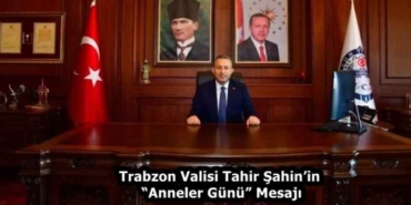 trabzon_valisi_tahir_sahinin_anneler_gunu_mesaji_h58399_1fc7b