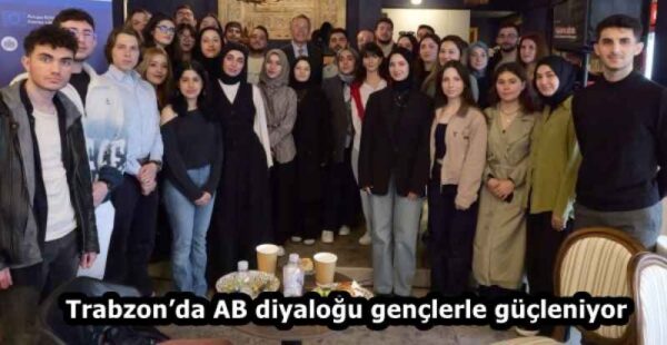 Trabzon’da AB diyaloğu gençlerle güçleniyor