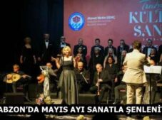 TRABZON’DA MAYIS AYI SANATLA ŞENLENİYOR