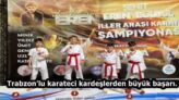 Trabzon’lu karateci kardeşlerden büyük başarı.