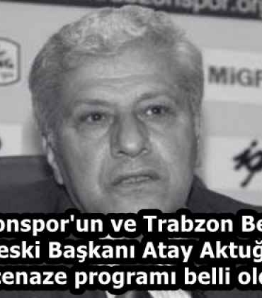 trabzonspor_un_ve_trabzon_belediyesi_eski_baskani_atay_aktug_un_cenaze_programi_belli_oldu_h58109_bd0a3