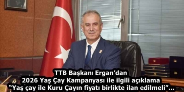 ttb_baskani_ergandan_2026_yas_cay_kampanyasi_ile_ilgili_aciklama_yas_cay_ile_kuru_cayin_fiyati_birlikte_ilan_edilmeli_h58374_bd2b0