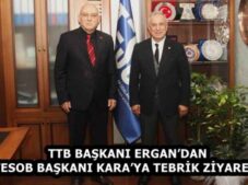 TTB BAŞKANI ERGAN’DAN TESOB BAŞKANI KARA’YA TEBRİK ZİYARETİ