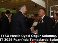 TTSO Meclis Üyesi Özgür Kolamuç, EBIT 2026 Fuarı’nda Temaslarda Bulundu