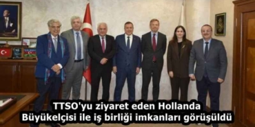 ttso_yu_ziyaret_eden_hollanda_buyukelcisi_ile_is_birligi_imkanlari_gorusuldu_h58337_f2253