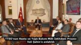 TTSO’nun Hasta ve Yaşlı Bakım Milli İstihdam Projesi Vali Şahin’e anlatıldı