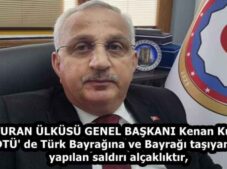 TURAN ÜLKÜSÜ GENEL BAŞKANI Kenan Kuru ODTÜ’ de Türk Bayrağına ve Bayrağı taşıyanlara yapılan saldırı alçaklıktır,