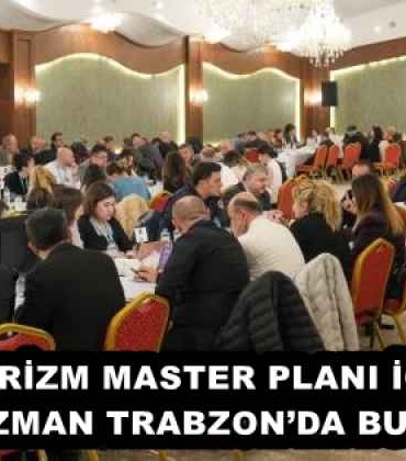 turizm_master_plani_icin_150_uzman_trabzonda_bulustu_h57867_2f56b
