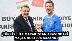 TÜRKİYE İLE MACARİSTAN ARASINDAKİ MAÇTA DOSTLUK KAZANDI