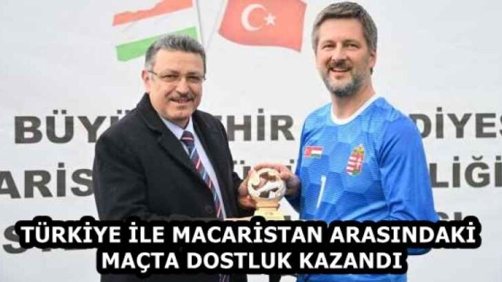 TÜRKİYE İLE MACARİSTAN ARASINDAKİ MAÇTA DOSTLUK KAZANDI