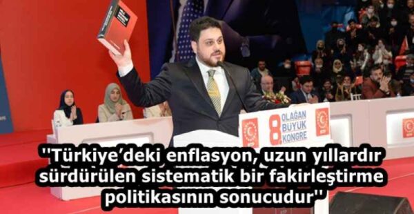 ”Türkiye’deki enflasyon, uzun yıllardır sürdürülen sistematik bir fakirleştirme politikasının sonucudur”