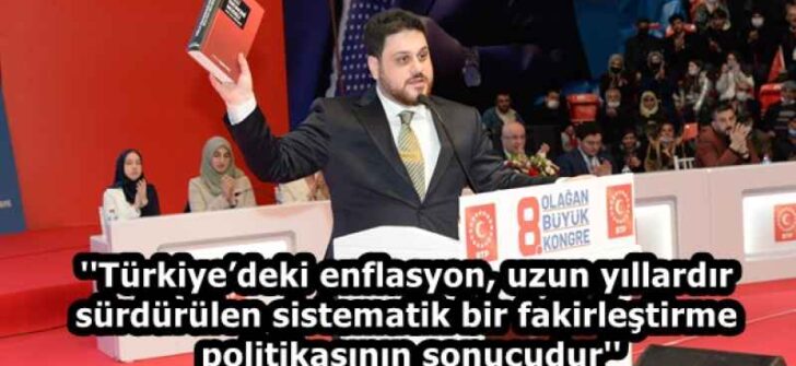 ”Türkiye’deki enflasyon, uzun yıllardır sürdürülen sistematik bir fakirleştirme politikasının sonucudur”