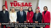TÜRSAB Doğu Karadeniz BTK ile Trabzon Üniversitesi Arasında Staj İş Birliği Protokolü İmzalandı