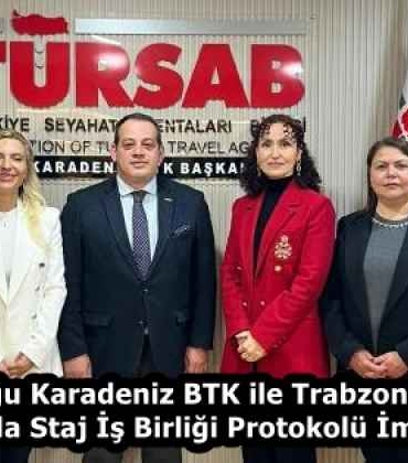 tursab_dogu_karadeniz_btk_ile_trabzon_universitesi_arasinda_staj_is_birligi_protokolu_imzalandi_h58384_94e47