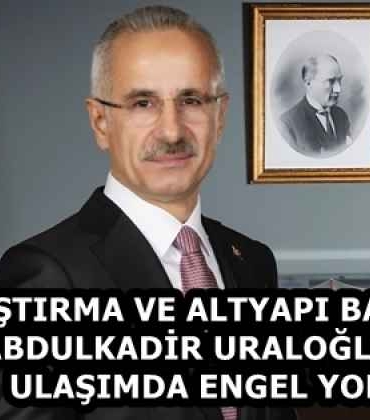 ulastirma_ve_altyapi_bakani_abdulkadir_uralogluulasimda_engel_yok_h58444_807a3