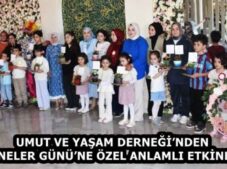 UMUT VE YAŞAM DERNEĞİ’NDEN ANNELER GÜNÜ’NE ÖZEL ANLAMLI ETKİNLİK