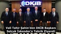 Vali Tahir Şahin’den DKİB Başkanı Selçuk İskender’e Tebrik Ziyareti