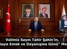 Valimiz Sayın Tahir Şahin’in, “1 Mayıs Emek ve Dayanışma Günü” Mesajı