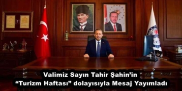 valimiz_sayin_tahir_sahinin_turizm_haftasi_dolayisiyla_mesaj_yayimladi_h58055_8ba89