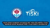 YAKINLARINI KAYBEDEN VATANDAŞLARA TİSKİ’DEN ÖNEMLİ UYARI:  “ABONELİK DEVİR İŞLEMLERİ İÇİN 2 AYLIK SÜREYİ KAÇIRMAYIN”