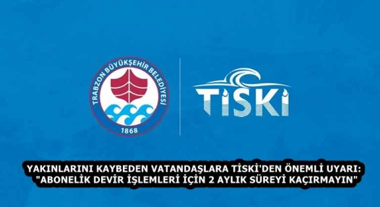 yakinlarini_kaybeden_vatandaslara_tiski_den_onemli_uyari_abonelik_devir_islemleri_icin_2_aylik_sureyi_kacirmayin_h58303_28bc6