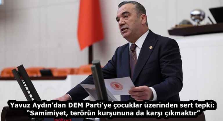 yavuz_aydindan_dem_partiye_cocuklar_uzerinden_sert_tepki_samimiyet_terorun_kursununa_da_karsi_cikmaktir_h58455_6050e
