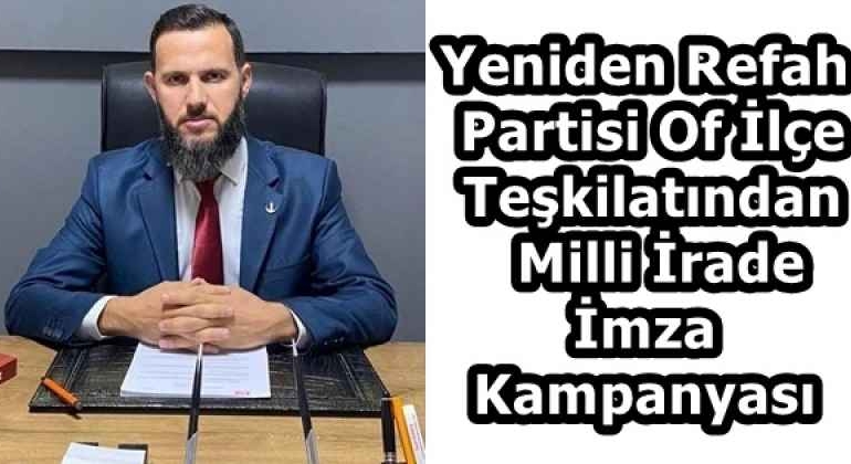 yeniden_refah_partisi_of_ilce_teskilatindan_milli_irade_imza_kampanyasi_h58162_a24ff