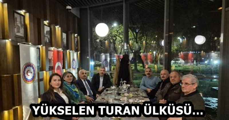 YÜKSELEN TURAN ÜLKÜSÜ…