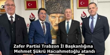 zafer_partisi_trabzon_il_baskanligina_mehmet_sukru_haciahmetoglu_atandi_h58232_07b11