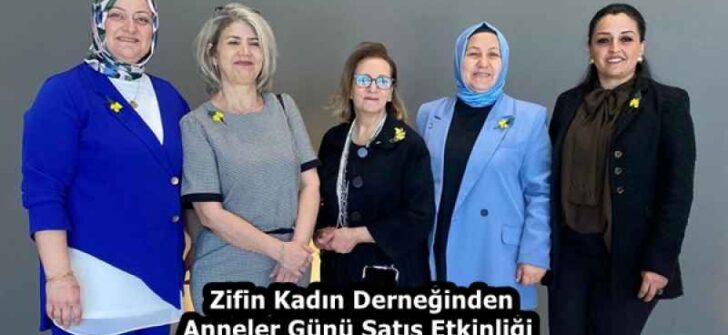 Zifin Kadın Derneğinden Anneler Günü Satış Etkinliği 