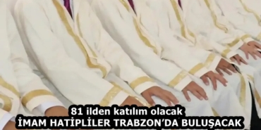 81-ilden-katilim-imam-hatipliler-trabzonda-bulusacak1
