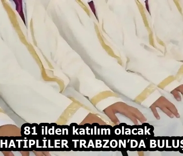 81-ilden-katilim-imam-hatipliler-trabzonda-bulusacak1