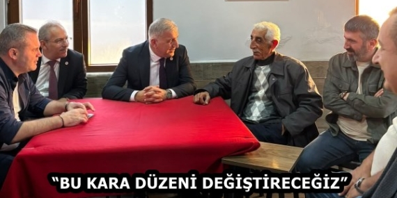 “BU KARA DÜZENİ DEĞİŞTİRECEĞİZ”
