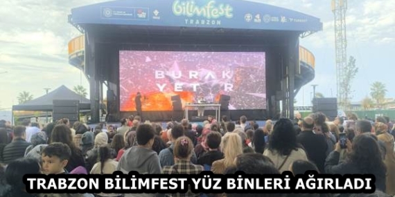 TRABZON BİLİMFEST YÜZ BİNLERİ AĞIRLADI