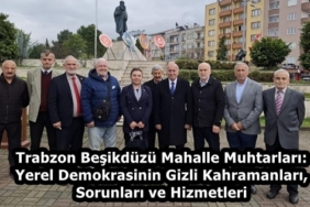 Trabzon-Besikduzu-Mahalle-Muhtarlari-Yerel-Demokrasinin-Gizli-Kahramanlari-Sorunlari-ve-Hizmetleri-featured